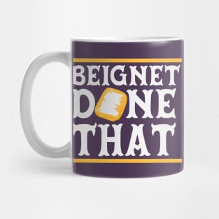 Beignet Done That Funny New Orleans Pun Mug